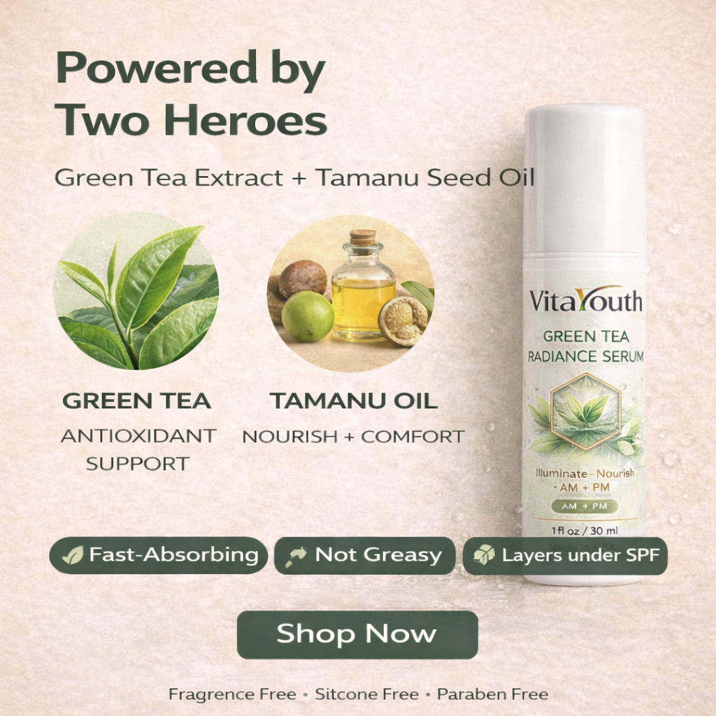 VitaYouth™ Green Tea + Tamanu Oil Radiance Serum for Brighter, Even-Looking Skin